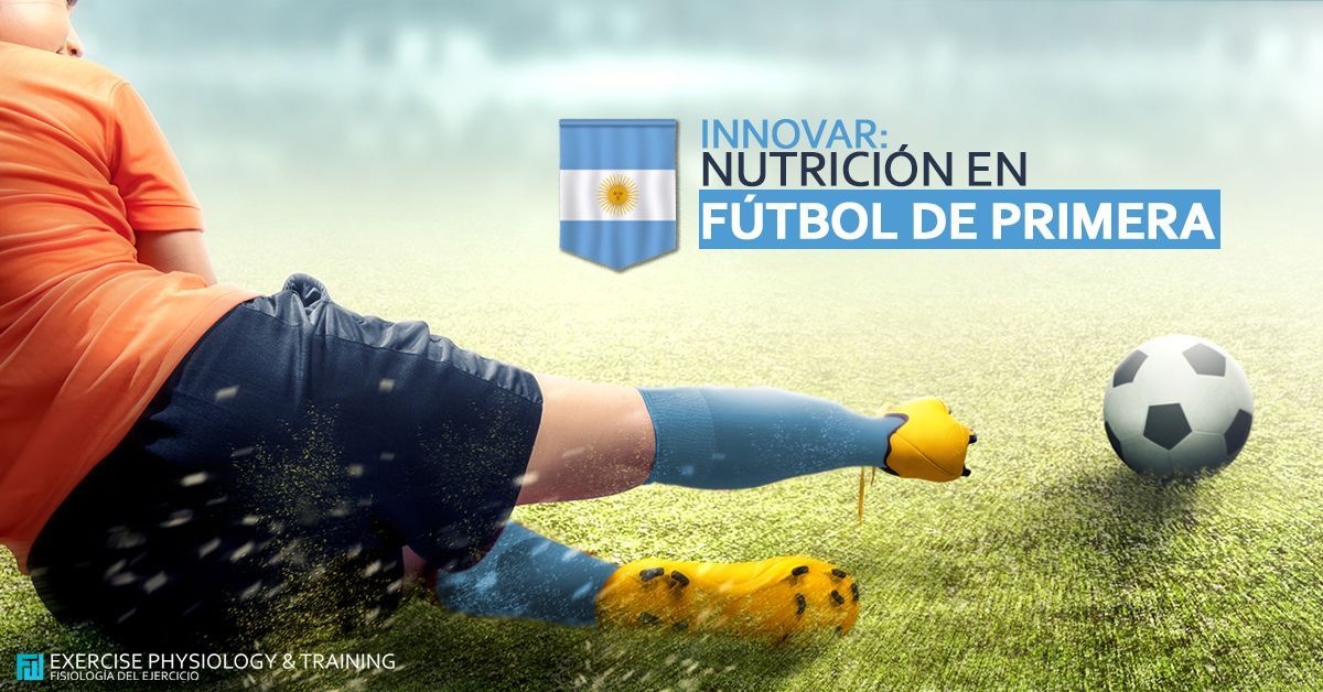 Innovar: Nutrición en Fútbol de Primera